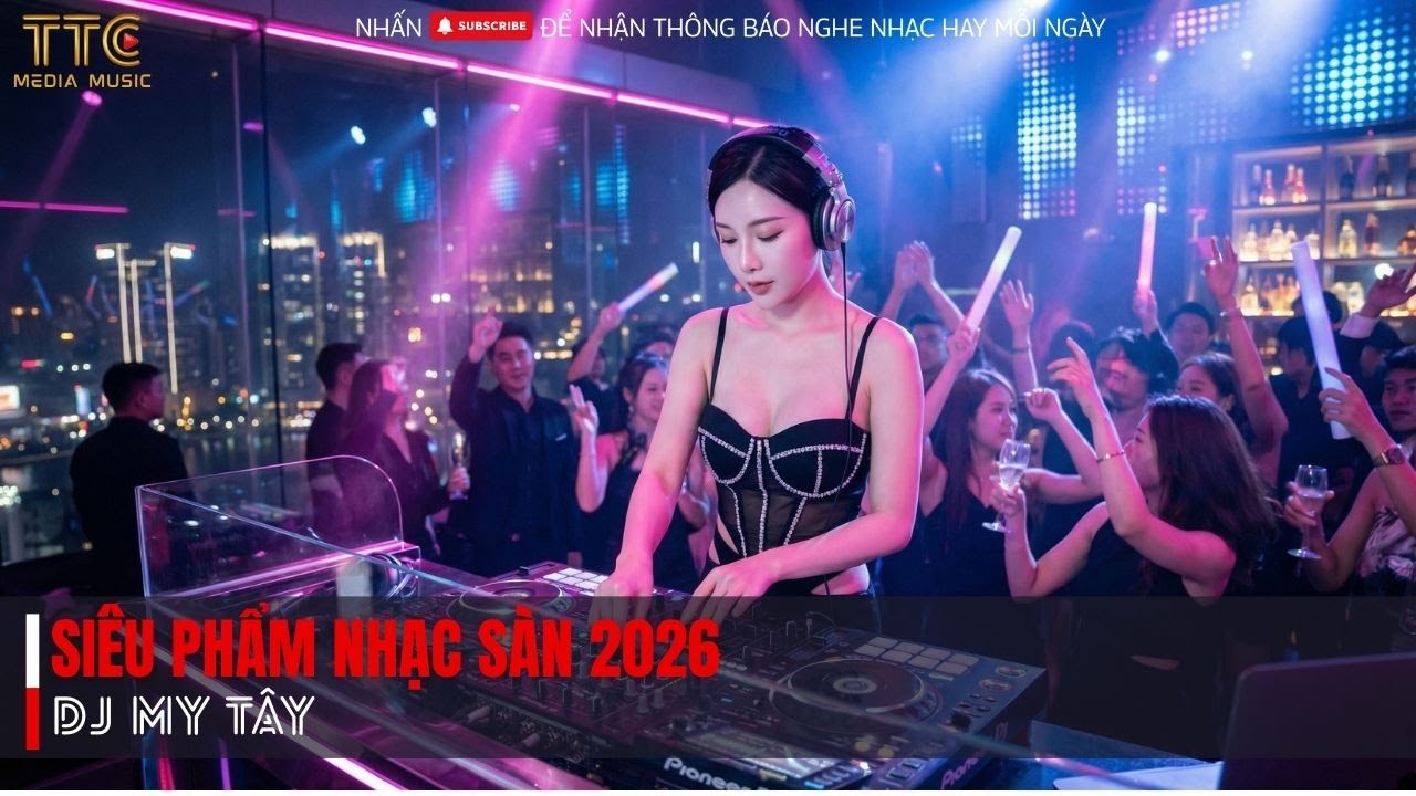 TUYỂN TẬP NONSTOP DJ VIỆT 2026 🔥 Nhạc Sàn Hay Nhất Hiện Nay | Nghe 5s Là Dính