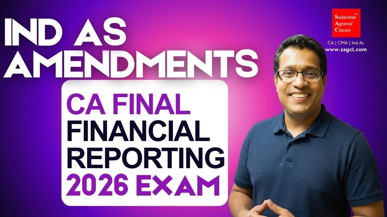 Ind AS Amendments 2025: May/Sept 2026 CA Final Exam Coverage | Paper 1 FR: All Notified  BY MCA