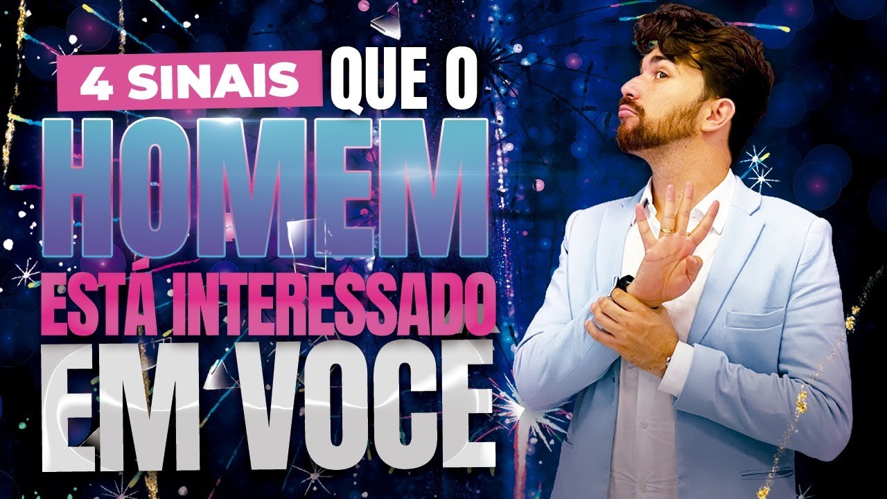4 SINAIS DE QUE UM HOMEM EST&Aacute; INTERESSADO EM VOC&Ecirc; DE VERDADE
