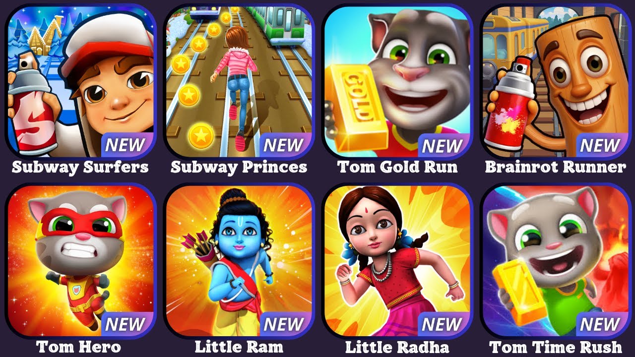 Subway Surfers, Subway Princes, Tom Gold Run, Brainrot Runner, Tom Hero, Little Ram, Tom Time Rush