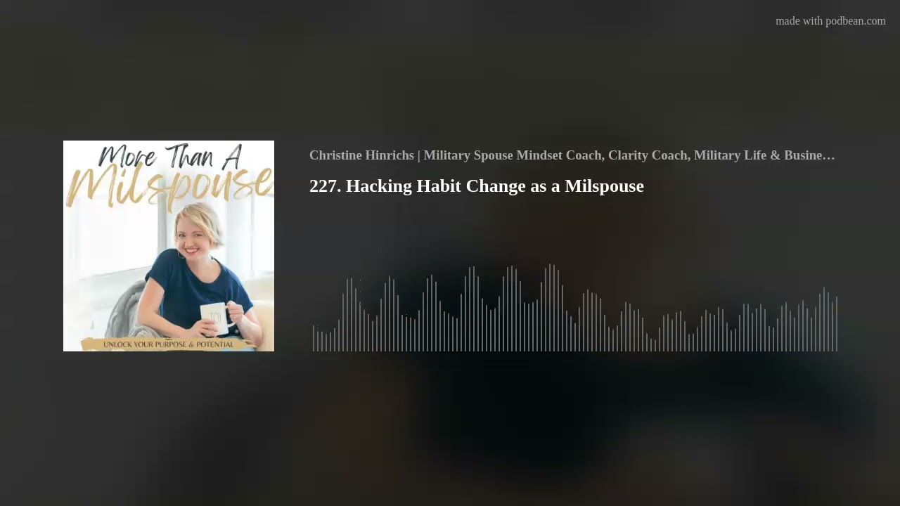 227. Hacking Habit Change as a Milspouse