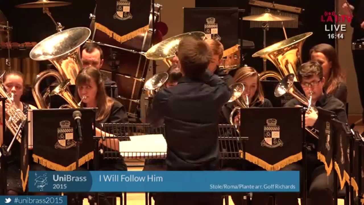 I Will Follow Him - Bangor at UniBrass 2015