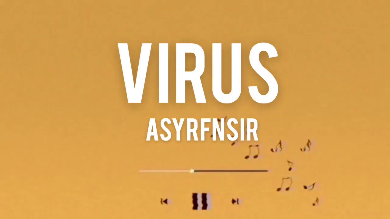 ASYRFNSIR -Virus (lirik)