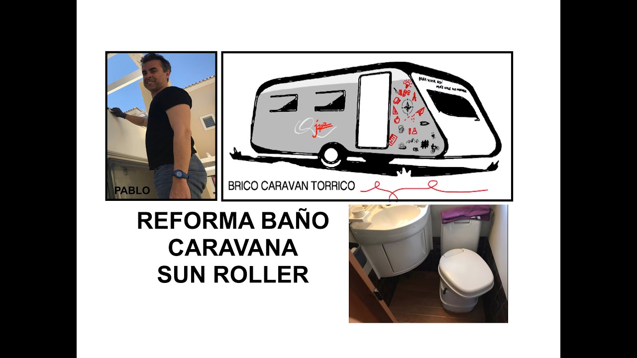REFORMA BAÑO CARAVANA sun roller 490