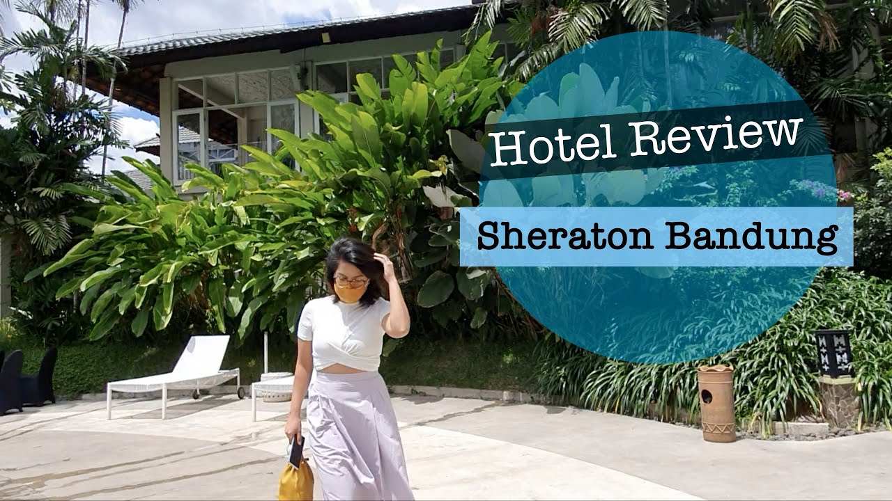 SHERATON BANDUNG HOTEL REVIEW