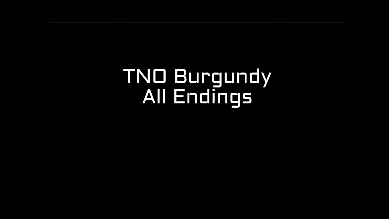 TNO Burgundy: All Endings