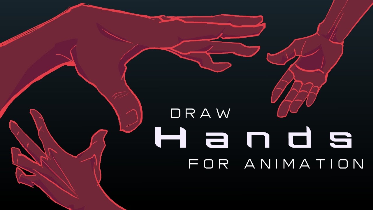 How To Draw Hands - For Animators