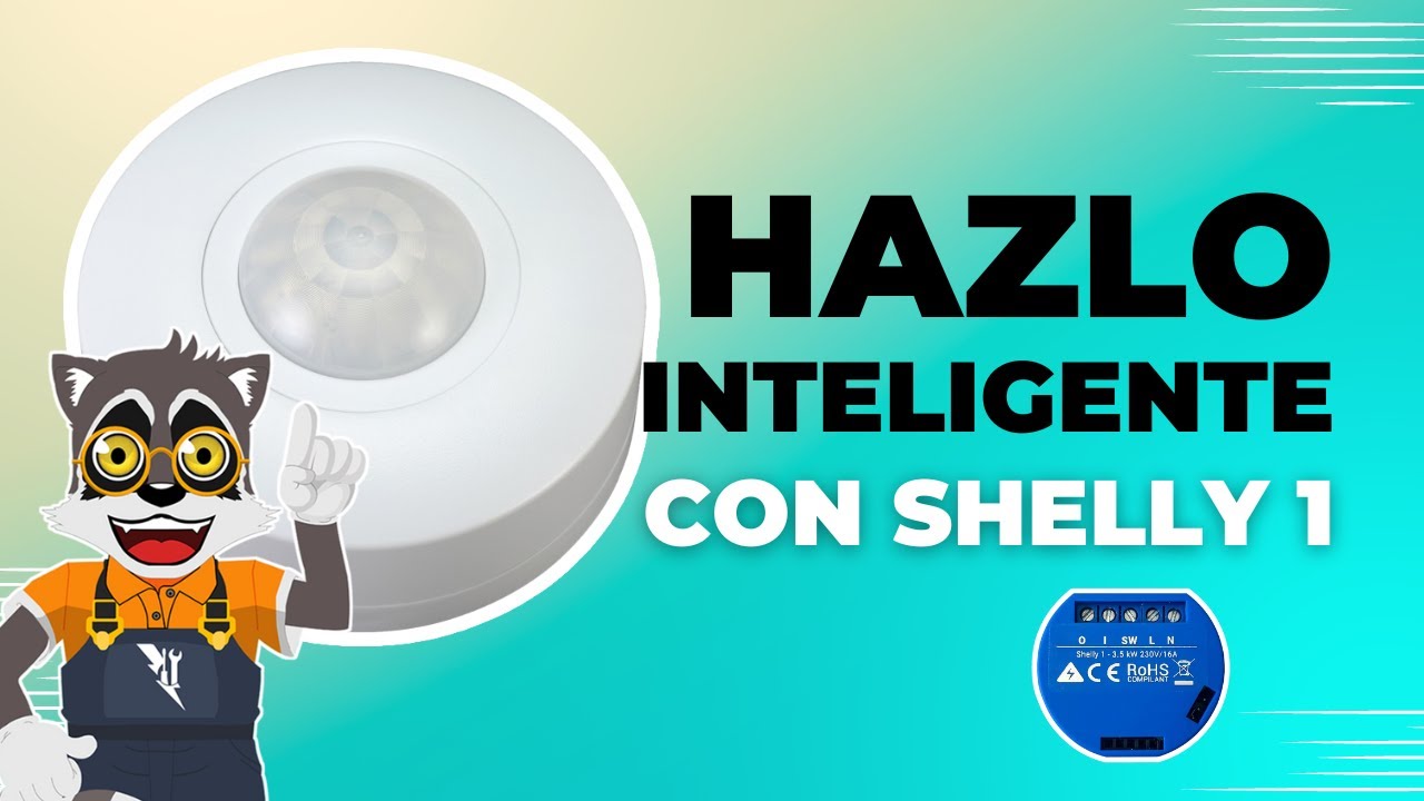 Haz inteligente tu SENSOR DE PRESENCIA gracias a SHELLY 1