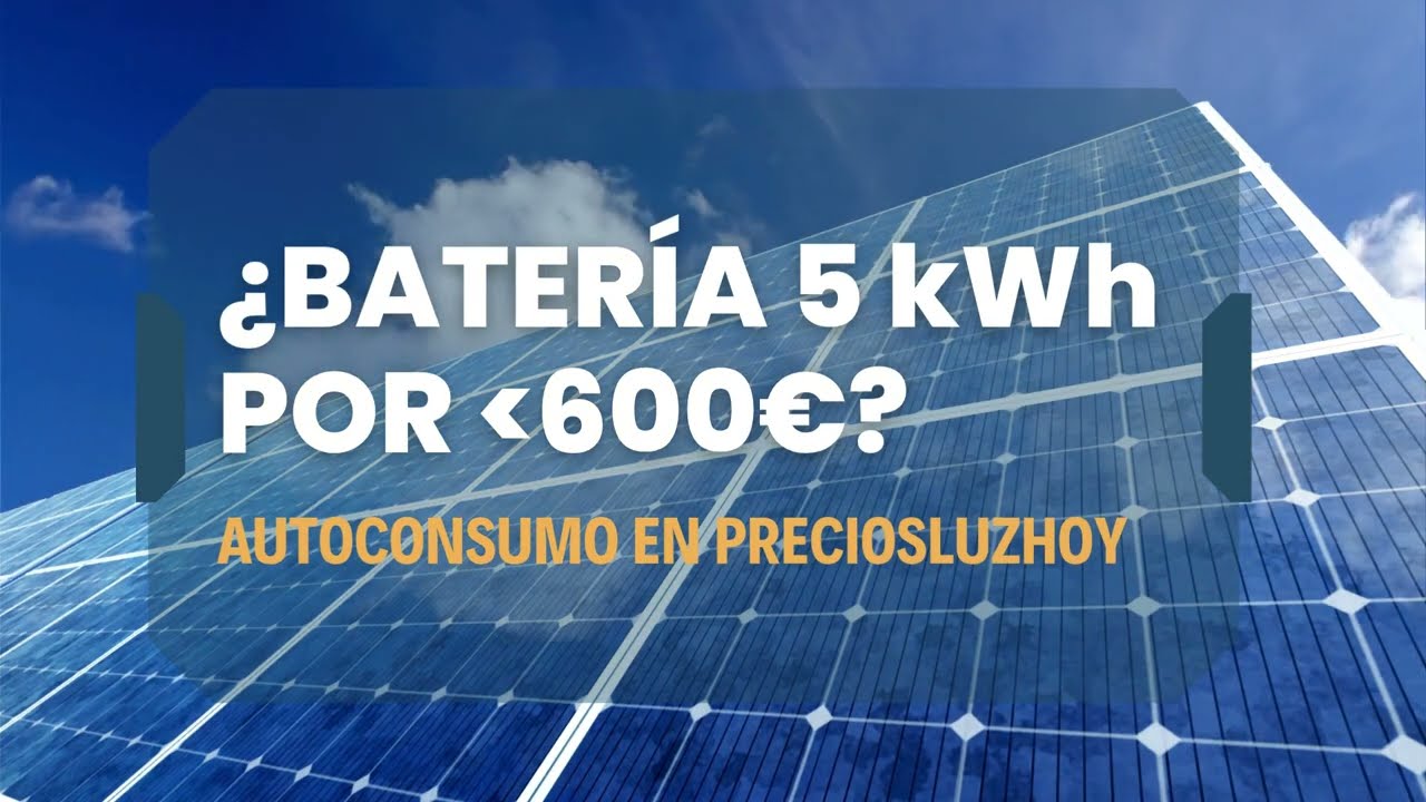 Bater&iacute;a solar de 5kWh☀🔋: precios, modelos y c&oacute;mo conseguirla casi gratis en 2025