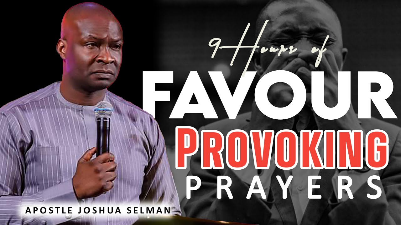 50 FAVOUR PROVOKING PRAYERS BY | APOSTLE JOSHUA SELMAN