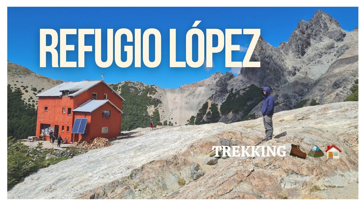 Refugio López 🥾 Bariloche TREKKING 🏠 2023