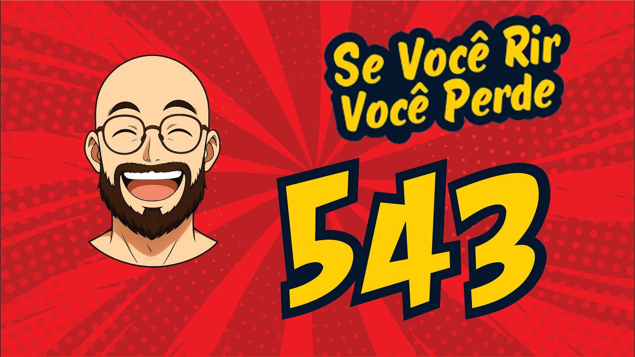 SE VOCÊ RIR VOCÊ PERDE EPISÓDIO 543