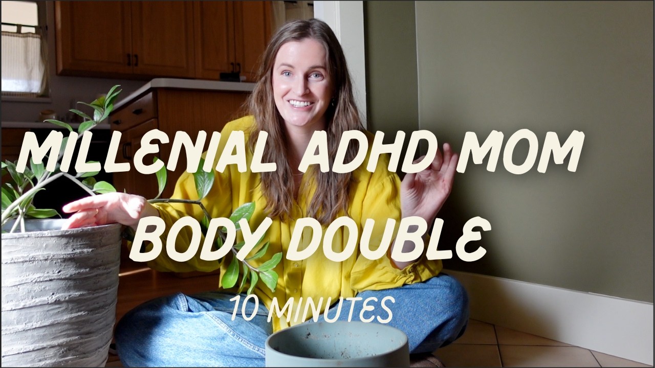 ADHD Millennial Mom Body Double (10 Min)