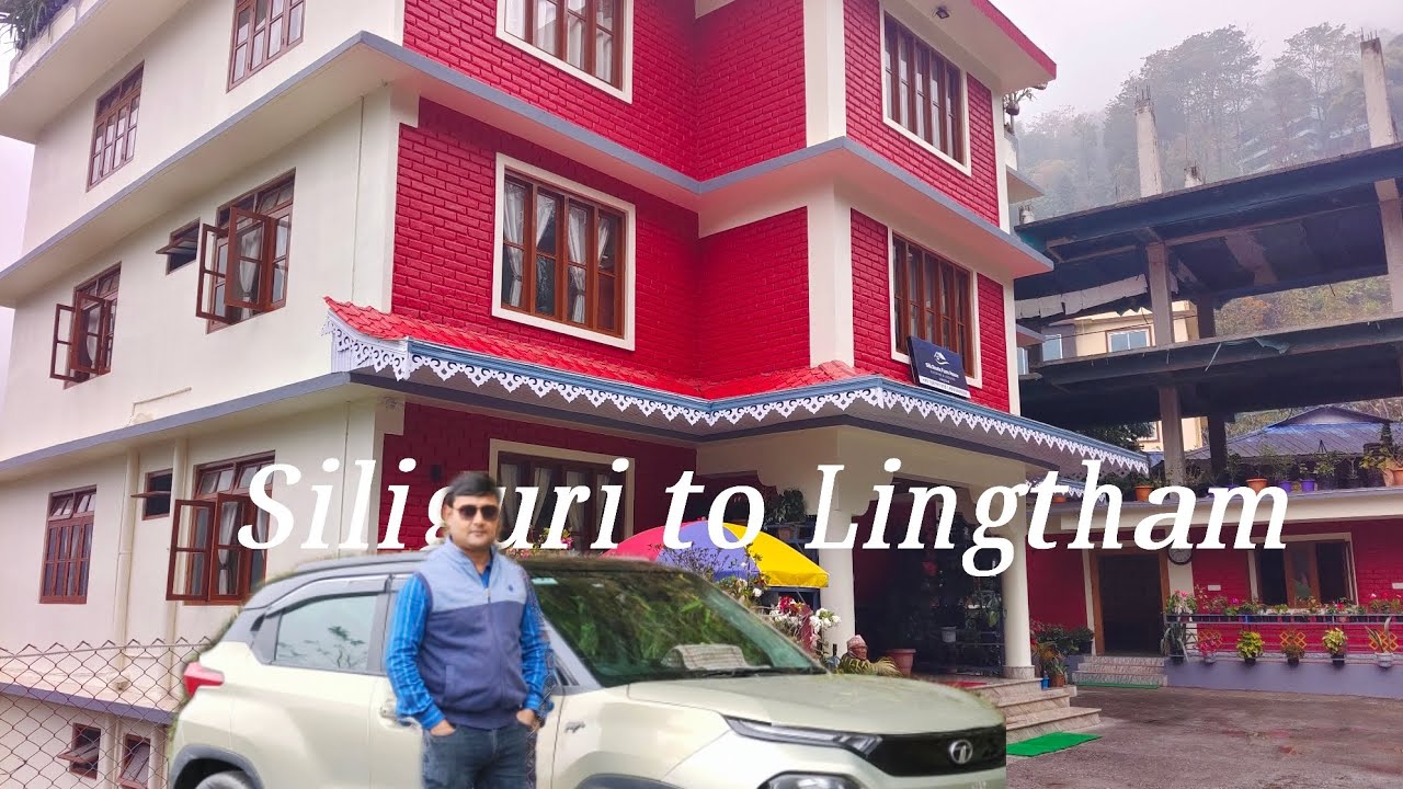 Siliguri to Lingtham Part-3