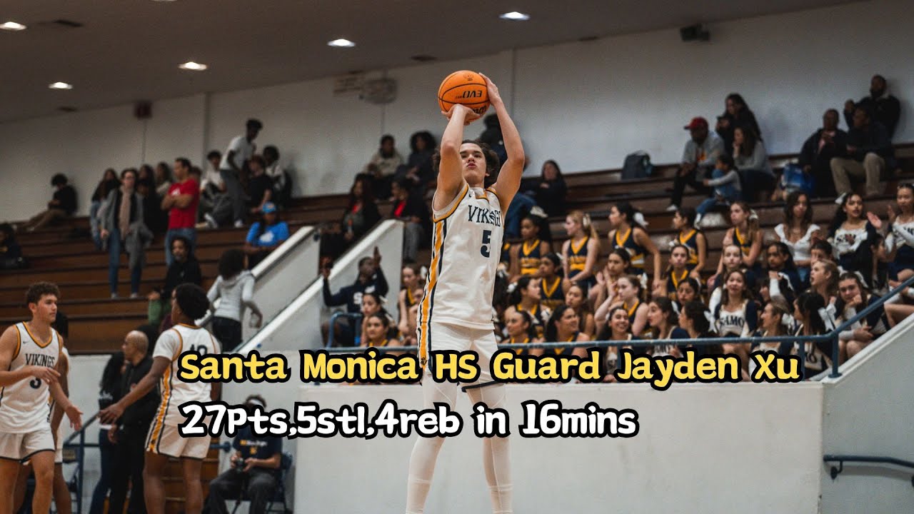 Santa Monica HS Junior Guard Jayden Xu 27pts, 5stl, 4reb in 16mins VS Dorsey Dons