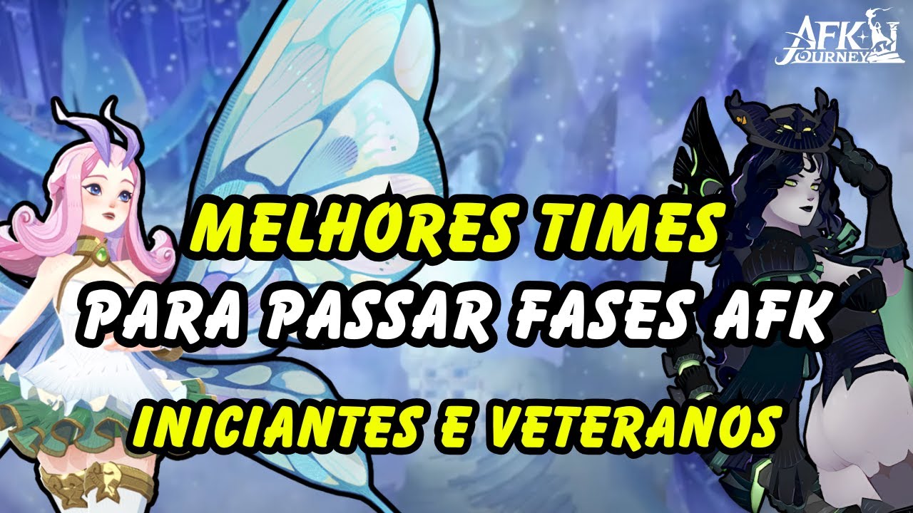 MELHORES TIMES PARA PASSAR AS FASES AFK NO INICIO E NOVA TEMPORADA - AFK JOURNEY