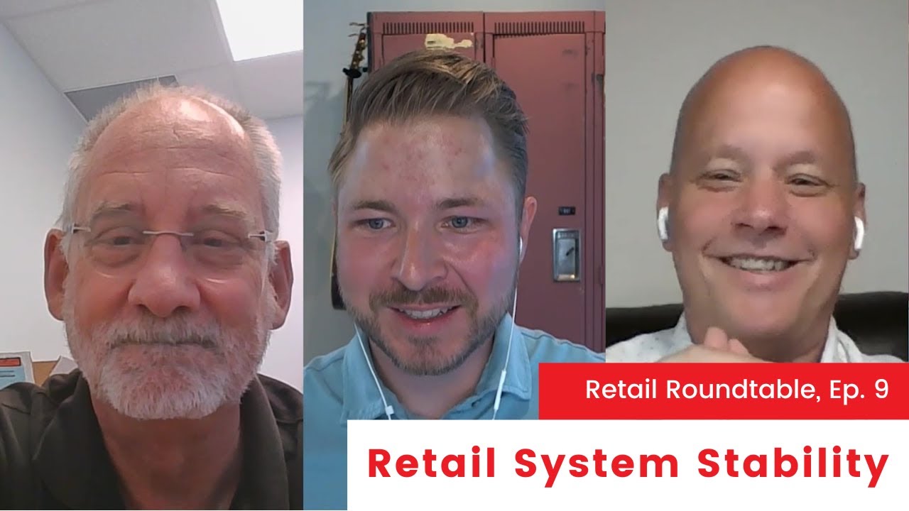 Ep. 9 The Retail Roundtable “Retail System Stability
