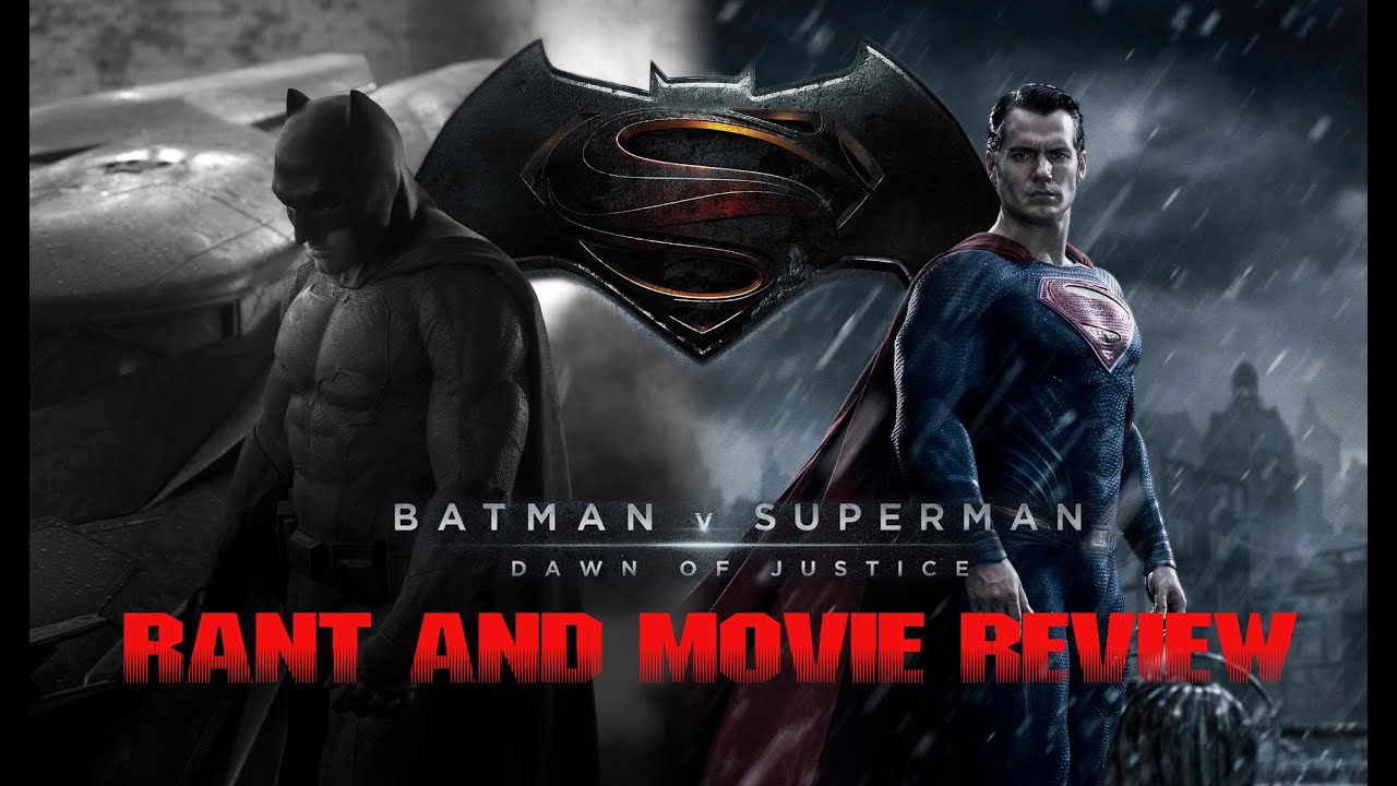 Batman V. Superman: Dawn Of Justice(2016) SUPER BAT RANT