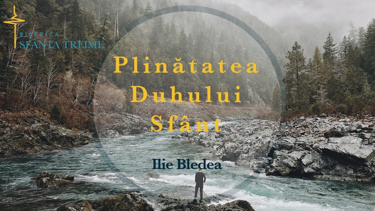Ilie Bledea - Plinatatea Duhului Sfant