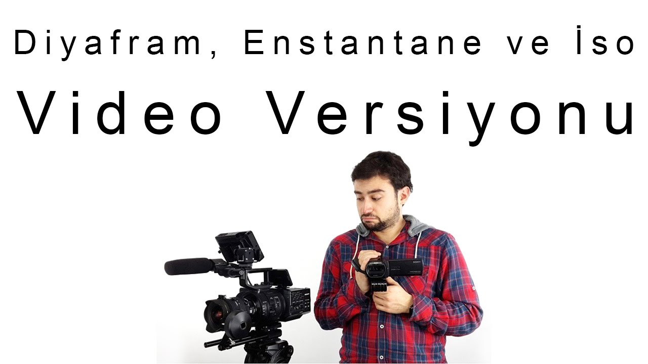 Diyafram, Enstantane, İso (Video için) - Kutay Kösem