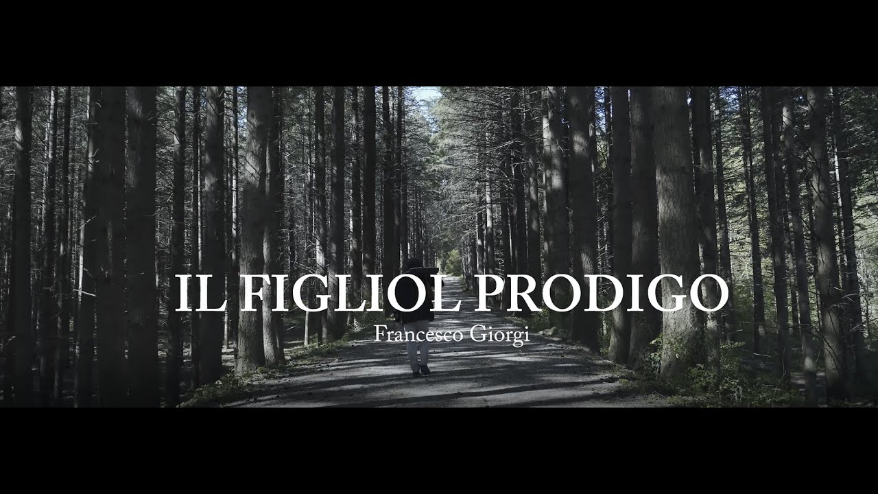 Il figliol prodigo - Francesco Giorgi - Official Videoclip
