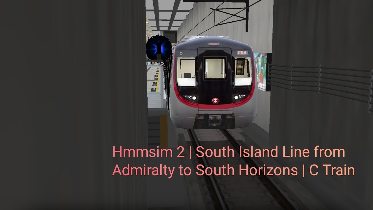 Hmmsim 2 | South Island Line from Admiralty to South Horizons | C Train
