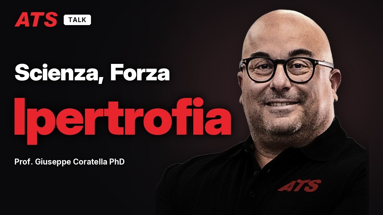 SCIENZA, FORZA, IPERTROFIA - Prof. Giuseppe Coratella PhD