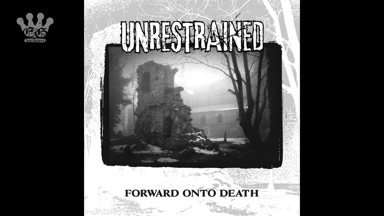 [EGxHC] Unrestrained - FORWARD ONTO DEATH - 2014 (Full Album)