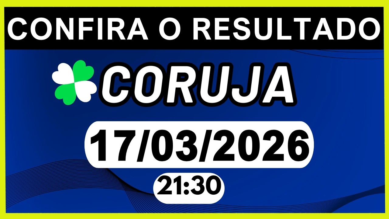 RESULTADO JB - CORUJA-RJ e LOOK-GO 21:30 | 17/03/2026