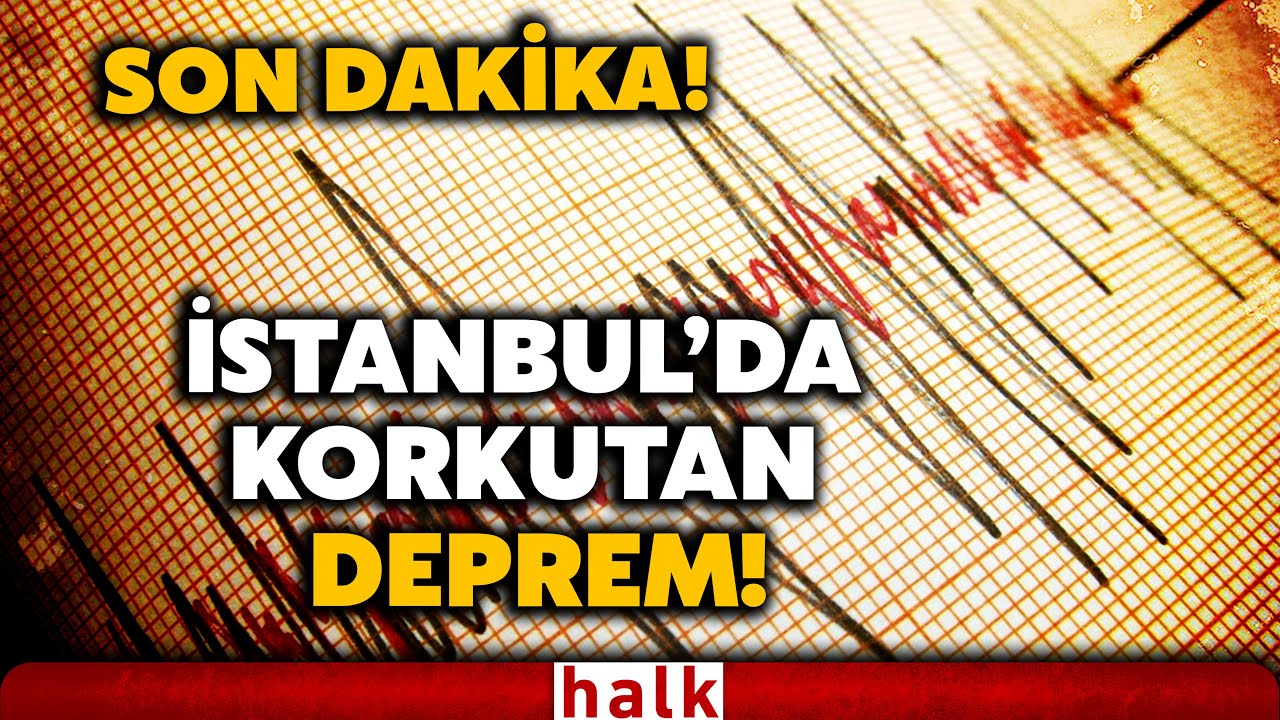 SON DAKİKA! İstanbul'da hissedilen şiddetli bir deprem meydana geldi!