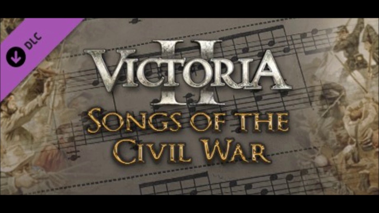 Victoria 2 Songs of the Civil War: Oh I'm a Good ol' Rebel