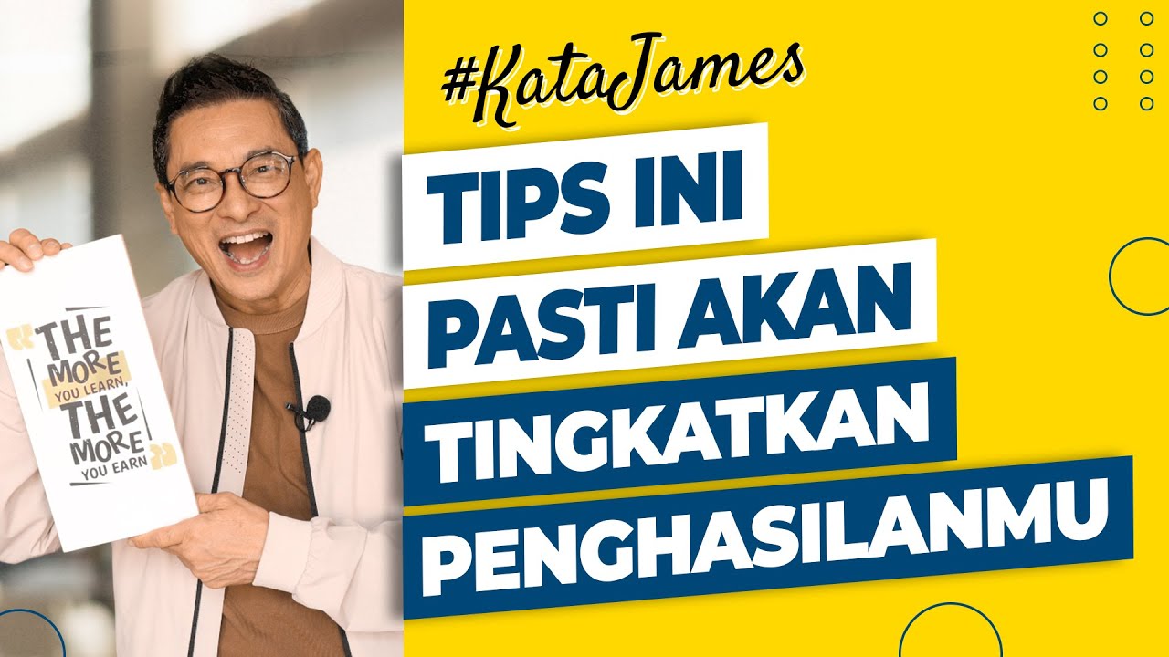 Tips Ini Pasti Akan Tingkatkan Penghasilanmu! #KataJames Eps 49 | James Gwee Official