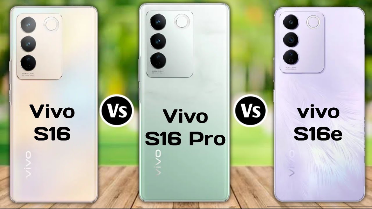 vivo S16 vs vivo S16 Pro vs vivo S16e