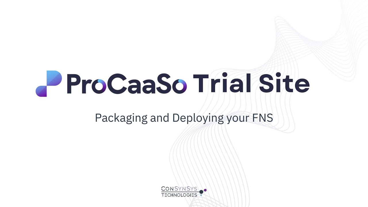 ProCaaSo Trial Site Tutorial Series: Packaging and Deploying your FNS