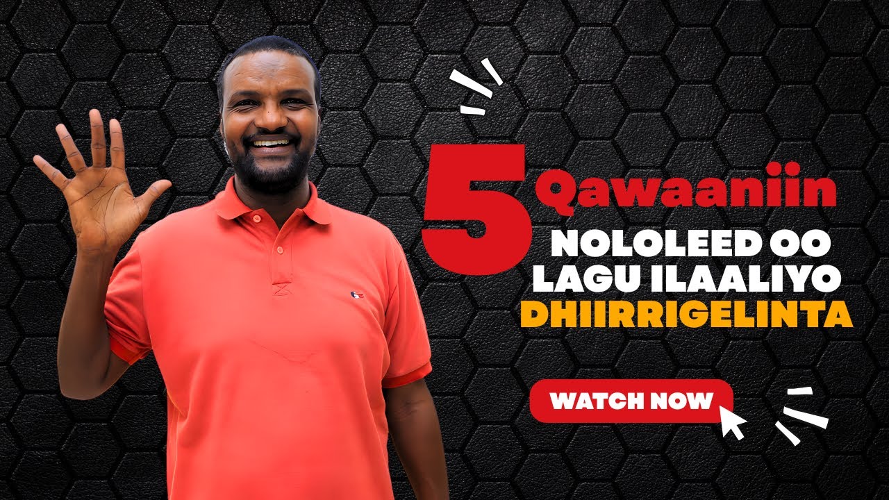 5 qawaaniin nololeed oo lagu ilaaliyo dhiirrigelin