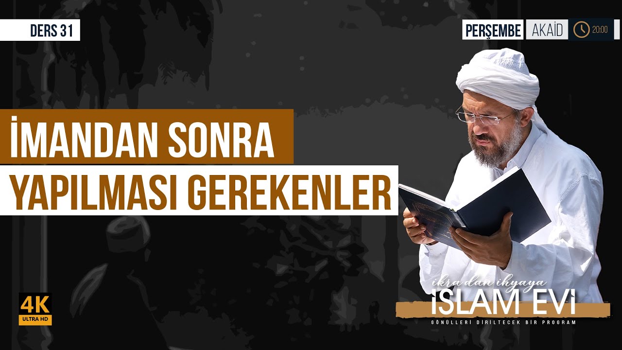 İmandan Sonra Yapılması Gerekenler | Akaid Dersleri - 31 | İhsan Şenocak