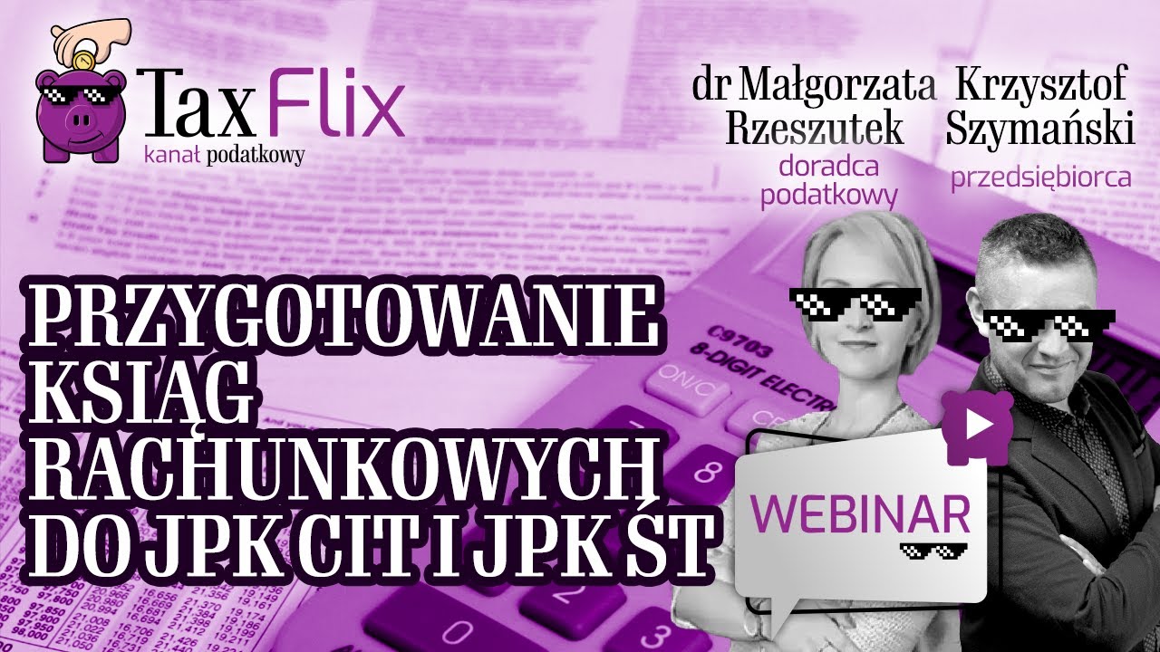 Przygotowanie ksiąg rachunkowych do JPK CIT i JPK ŚT - webinar - Małgorzata Rzeszutek