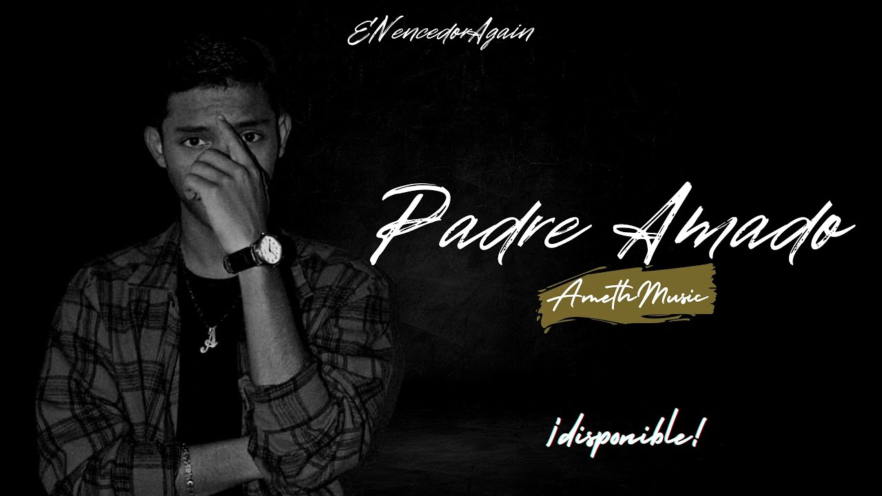 AmethMusic - PADRE AMADO (VideoClip)