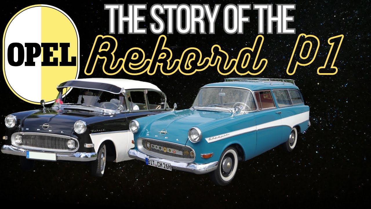 The Panoramic Sensation With American Styling - The Opel Rekord P1 Story (1957 - 1962)
