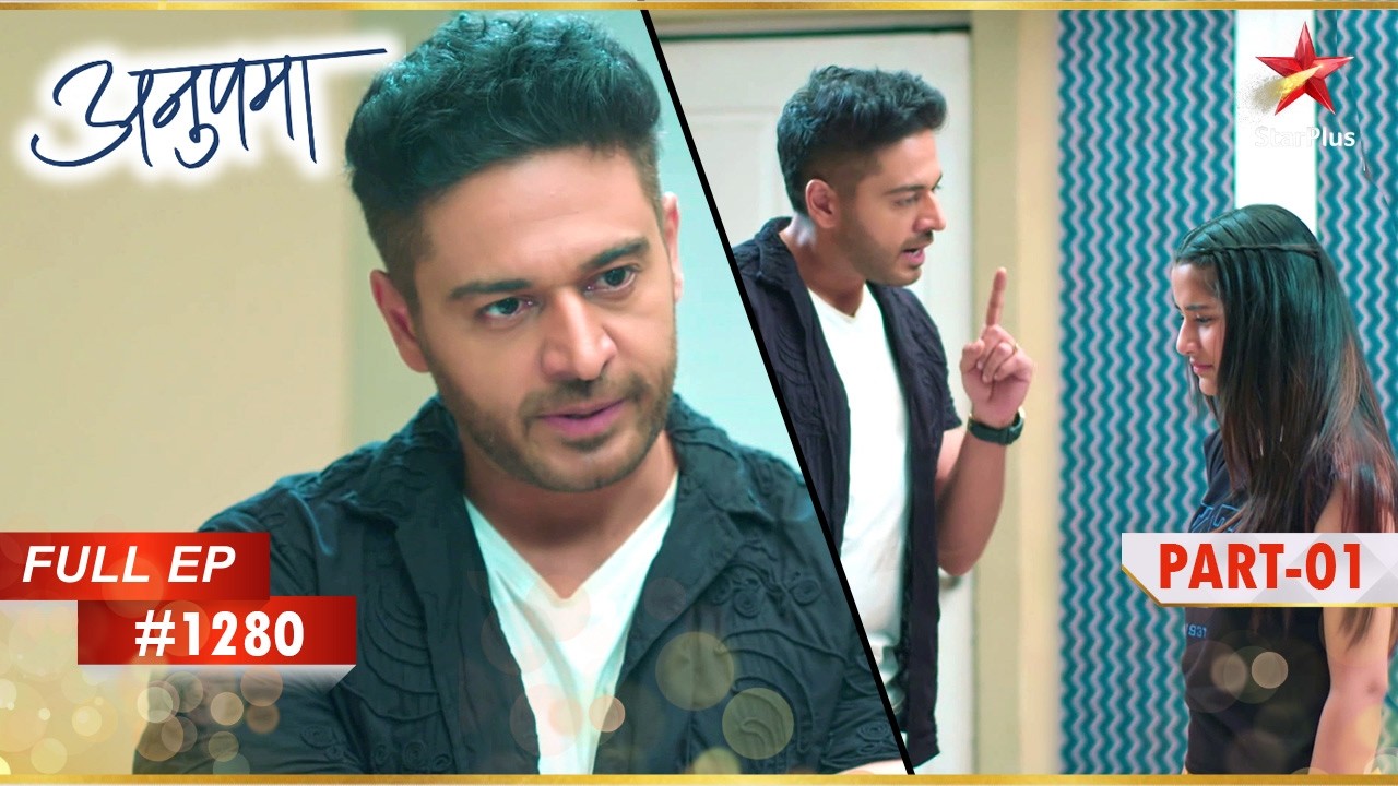 Anuj Confronts Adhya! | Full Episode:1280 | Part 1 | Anupama