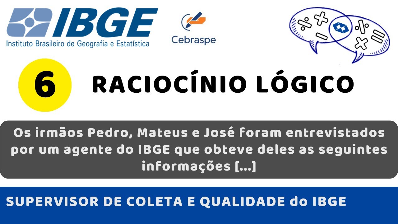 Quest&atilde;o 6 - Racioc&iacute;nio L&oacute;gico - Prova Supervisor de Coleta e Qualidade IBGE 2021 (6/8) | Apreenda!