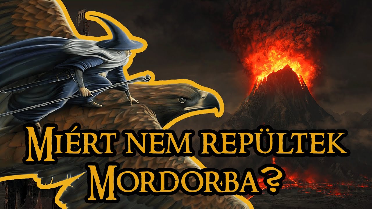 #72 Gyűrűk Ura Lore - Mi&eacute;rt nem rep&uuml;ltek a sasokkal Mordorba?
