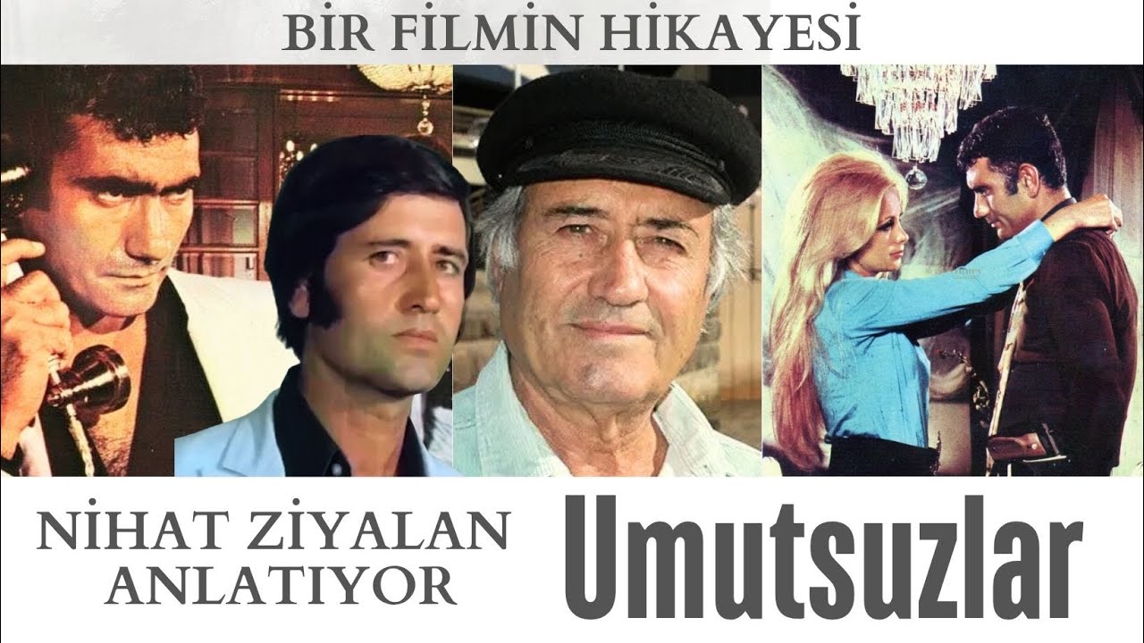 'UMUTSUZLAR'ı Nihat Ziyalan anlatıyor