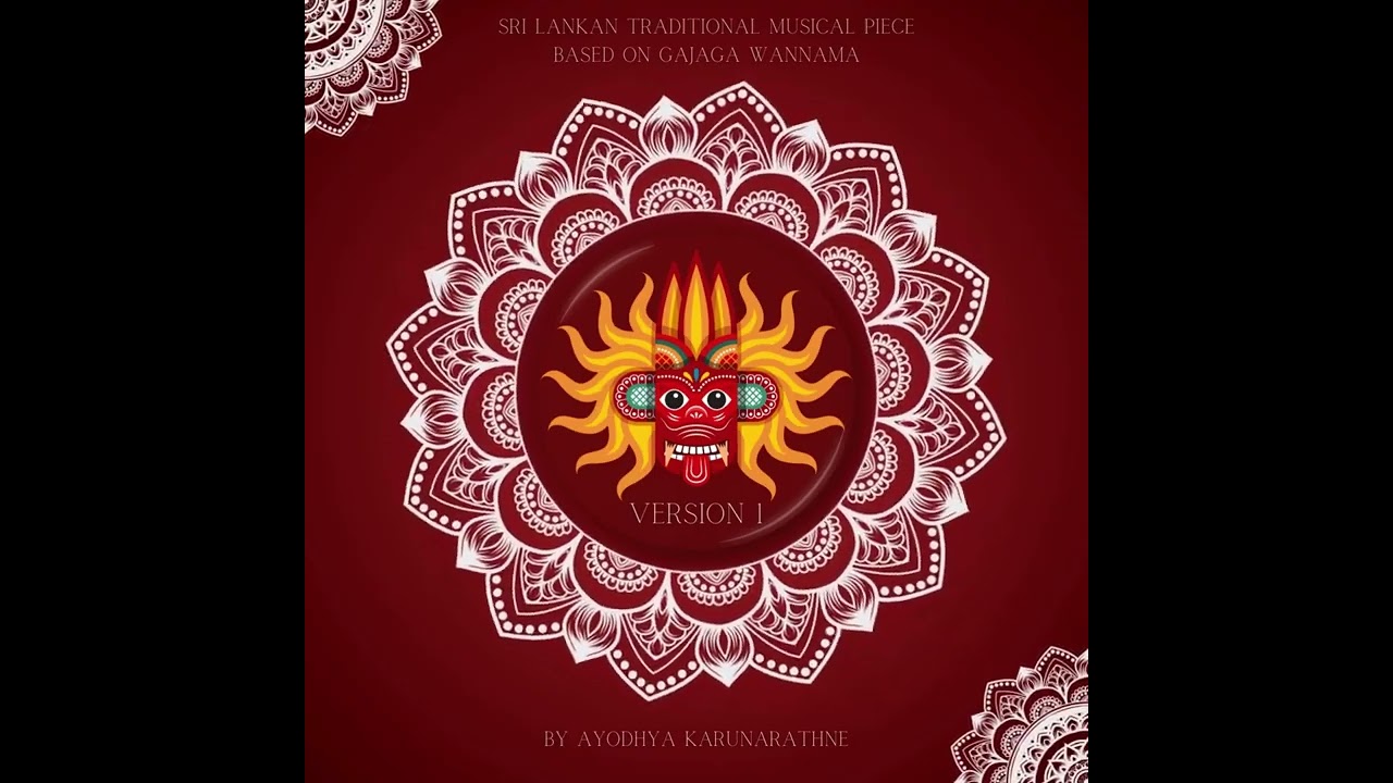 Sri Lankan Traditional Musical Piece based on The Gajaga Wannama by Ayodhya Karunarathne - V 1