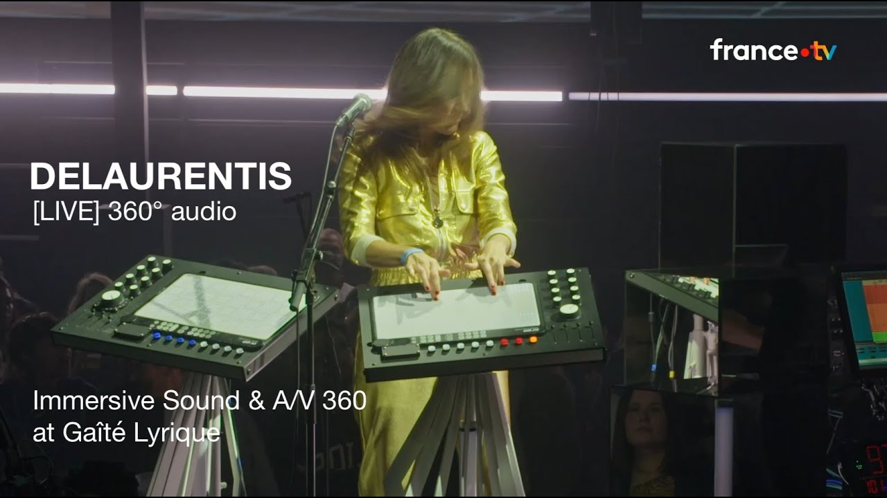 DELAURENTIS [LIVE] 360&deg; immersive sound & A/V at Ga&icirc;t&eacute; Lyrique