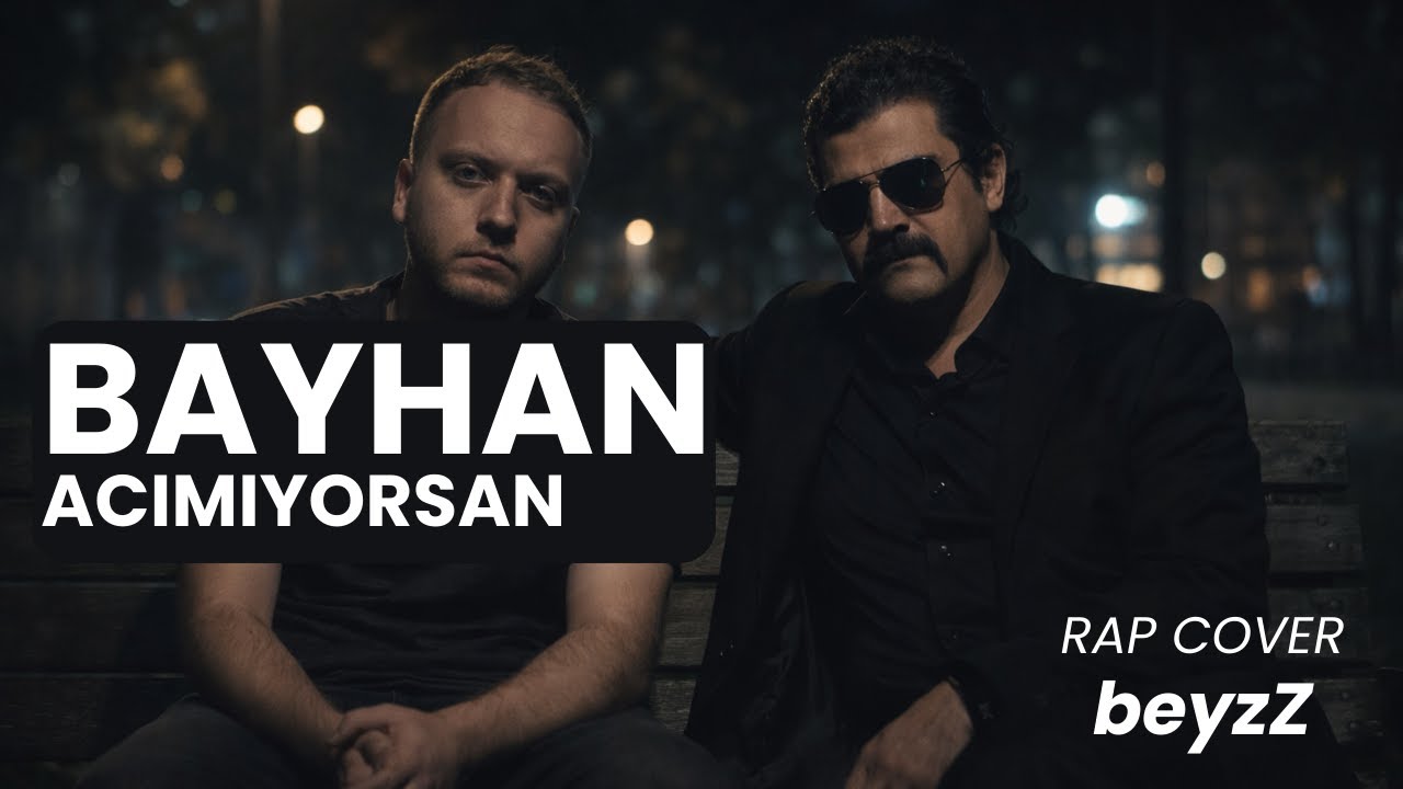 Bayhan - Acımıyorsan (beyzZ Rap Cover)