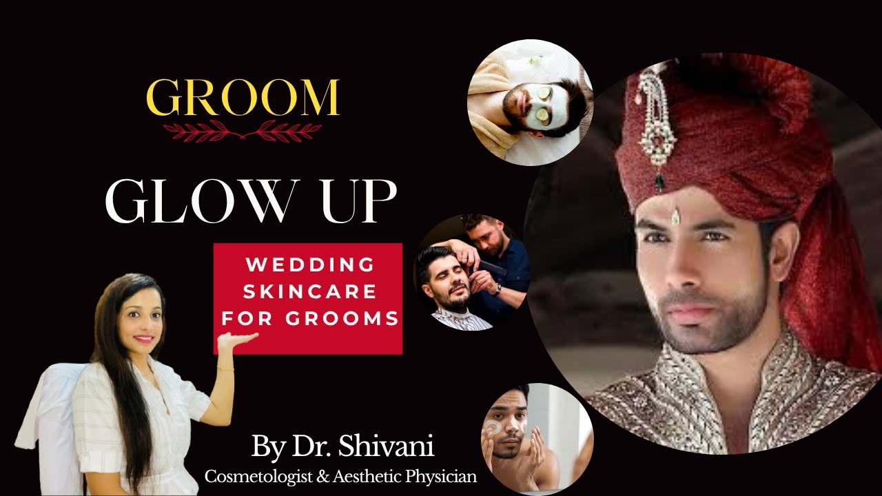 Wedding Skincare for Grooms | Men’s Wedding Skincare Guide | Glowing Skin |Groom Skincare