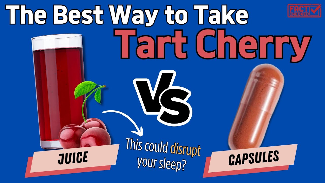 Tart Cherry Juice VS Capsules Which Is Better
