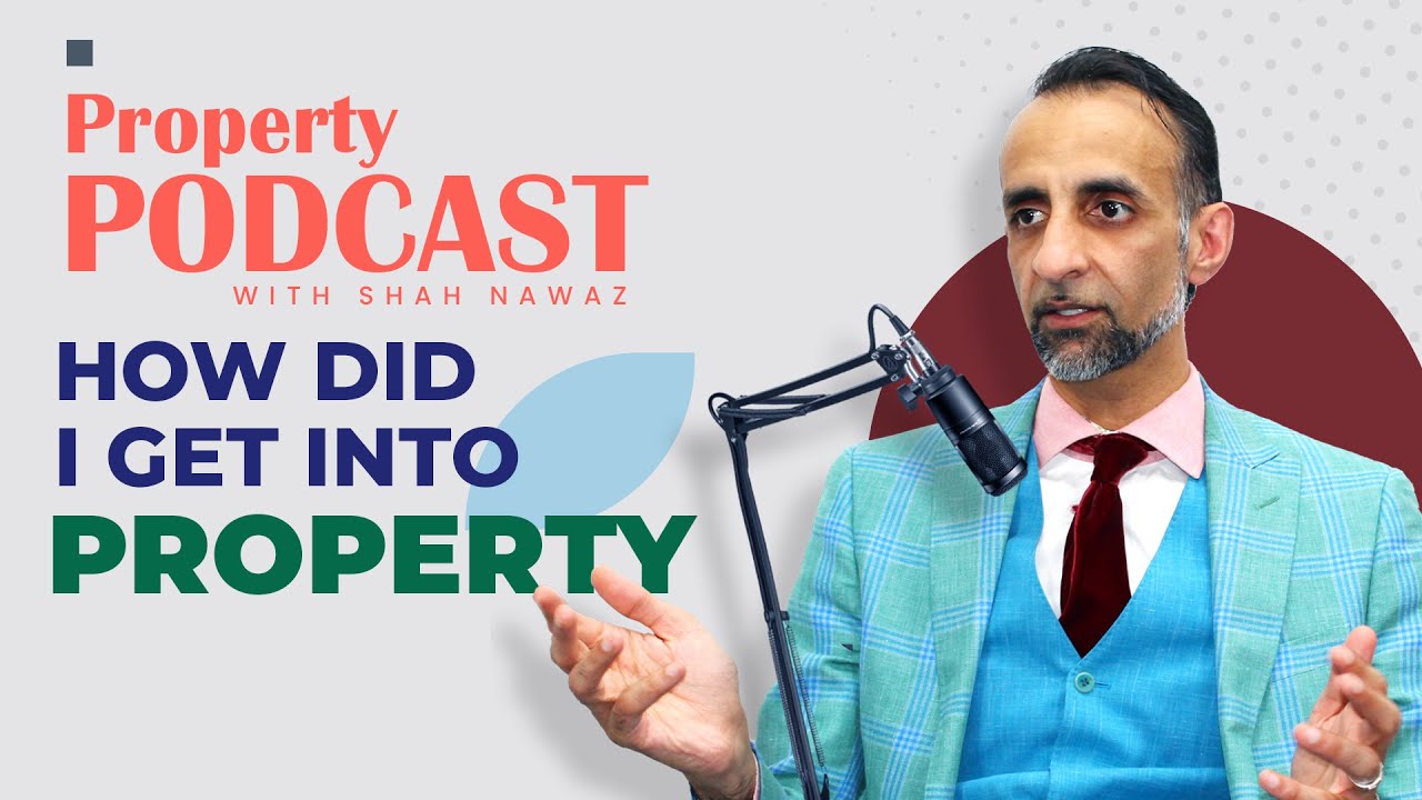 PODCAST: How Did I Get Into Property? | Shaz Nawaz Success Story | Wealth Made Simple with Shaz