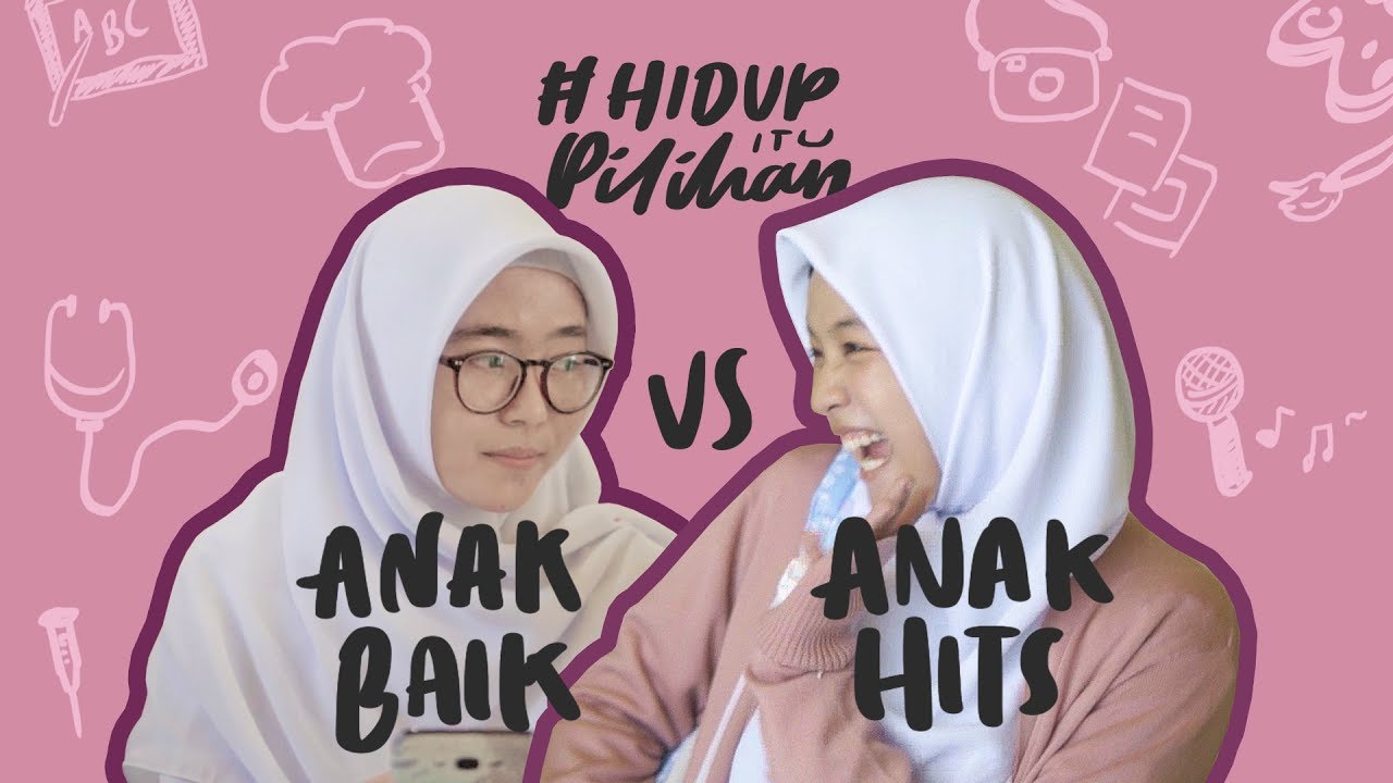 Anak Baik vs Anak Hits #HidupItuPilihan